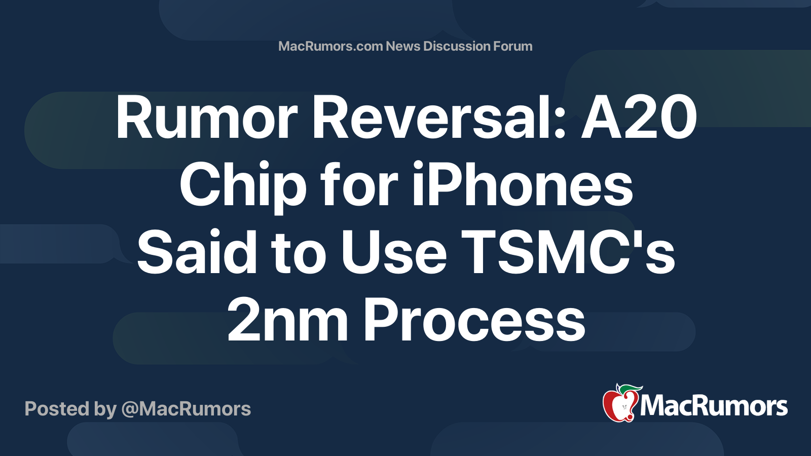 Rumor Reversal: A20 Chip for iPhones Said to Use TSMC's 2nm Process ...