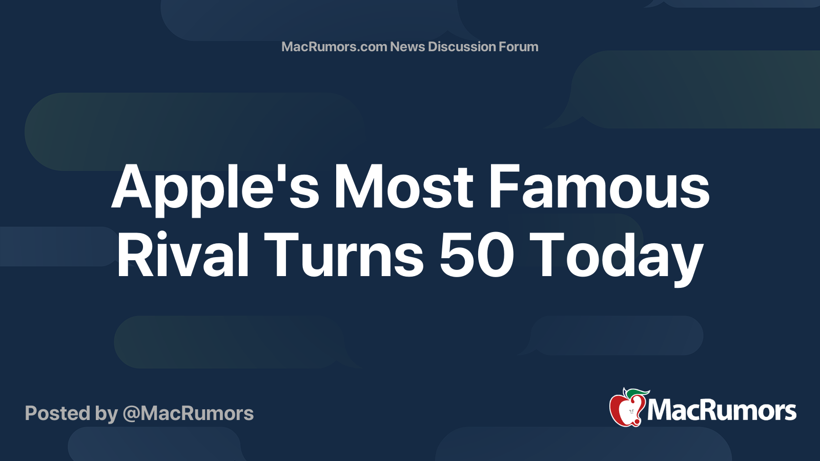Apple's Most Famous Rival Turns 50 Today | Page 4 | MacRumors Forums