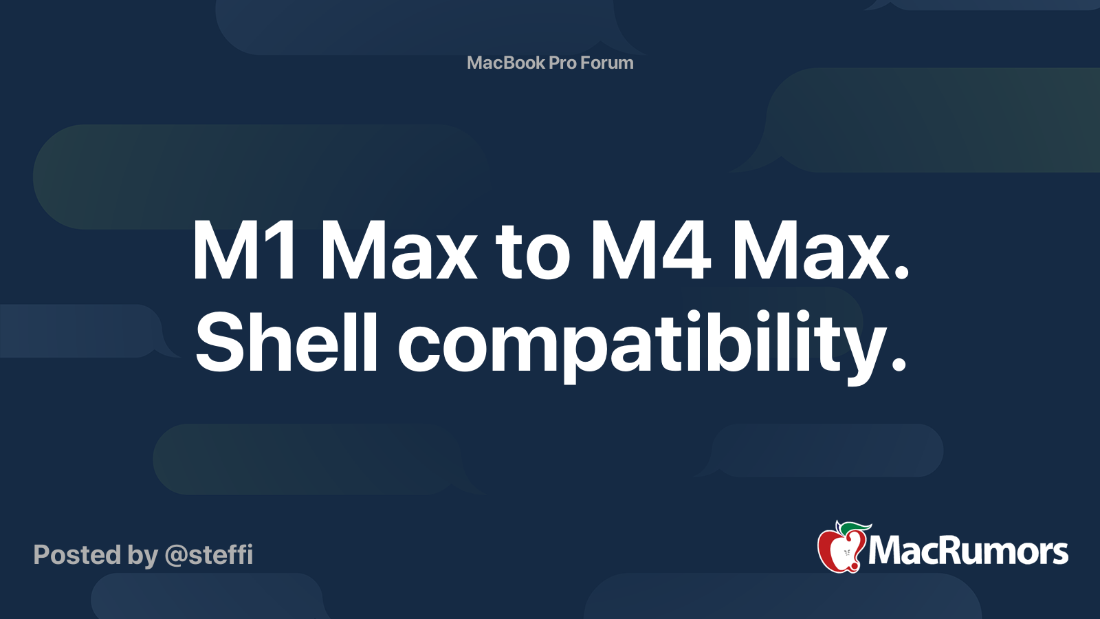 M1 Max to M4 Max. Shell compatibility. | MacRumors Forums