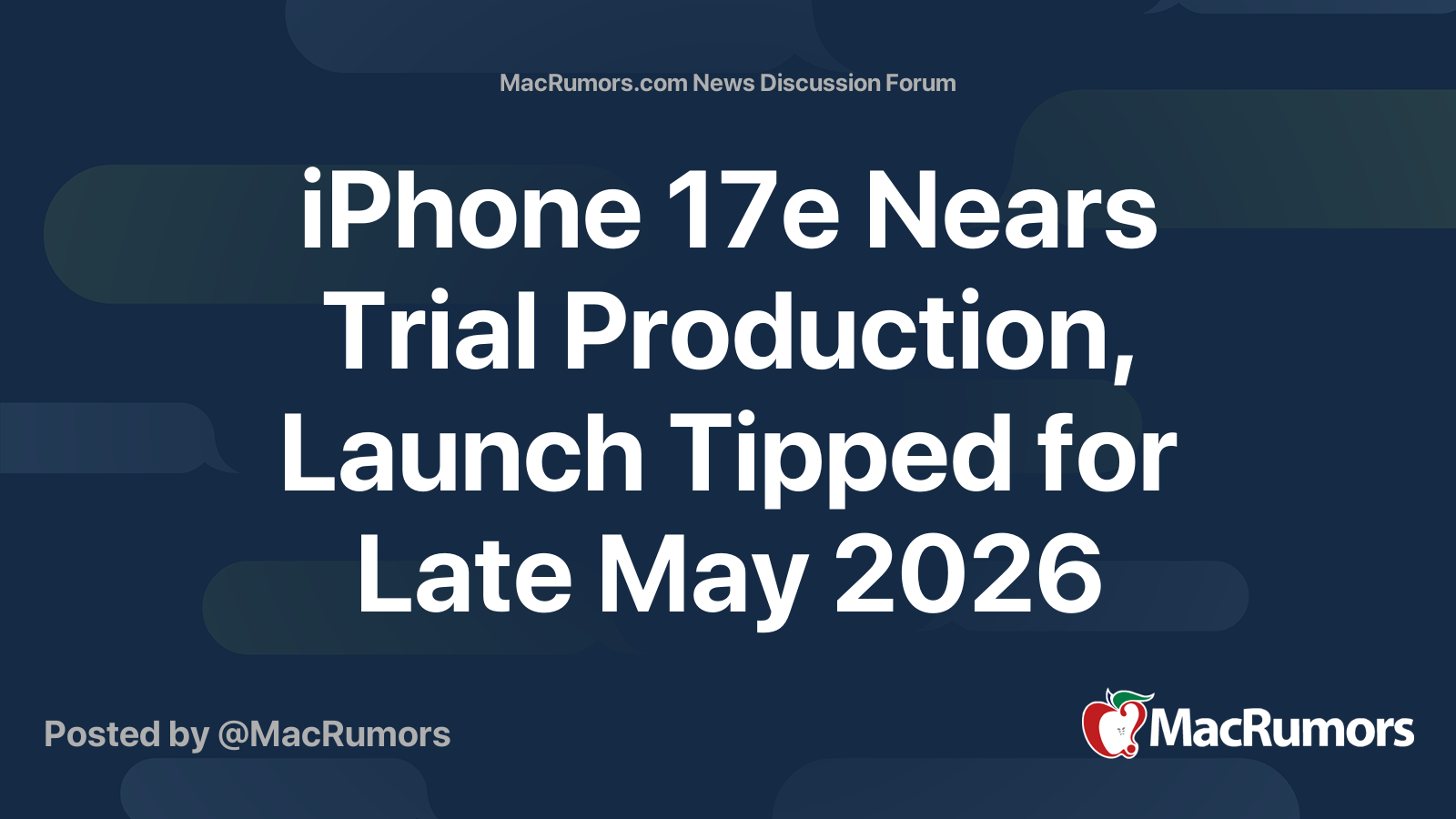 iPhone 17e Nears Trial Production, Launch Tipped for Late May 2026 ...