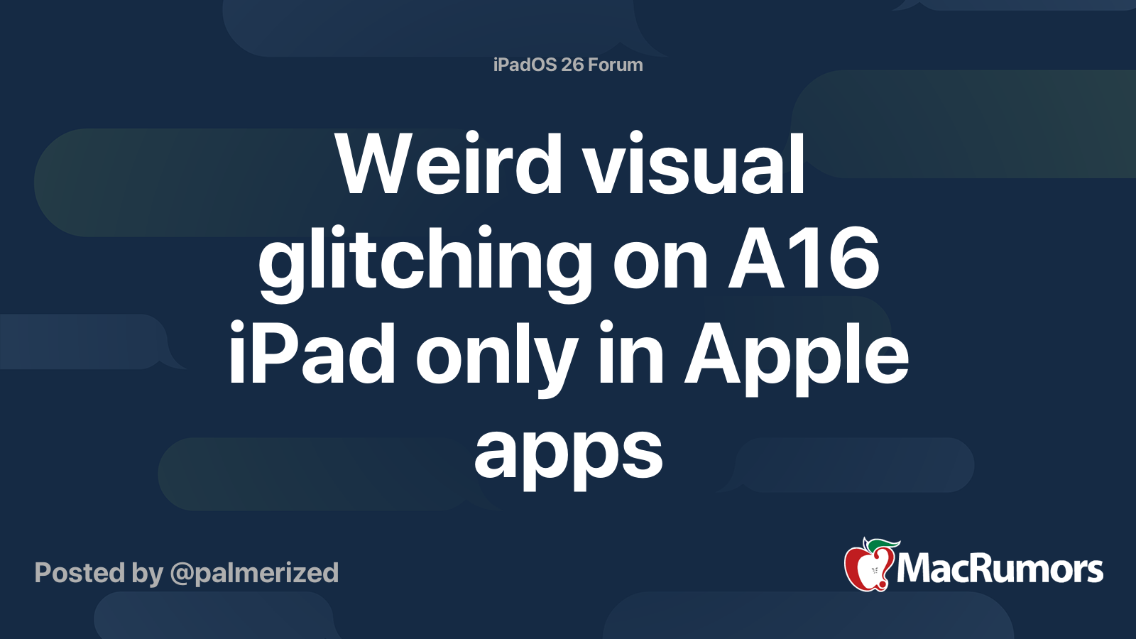 Weird visual glitching on A16 iPad only in Apple apps | MacRumors Forums