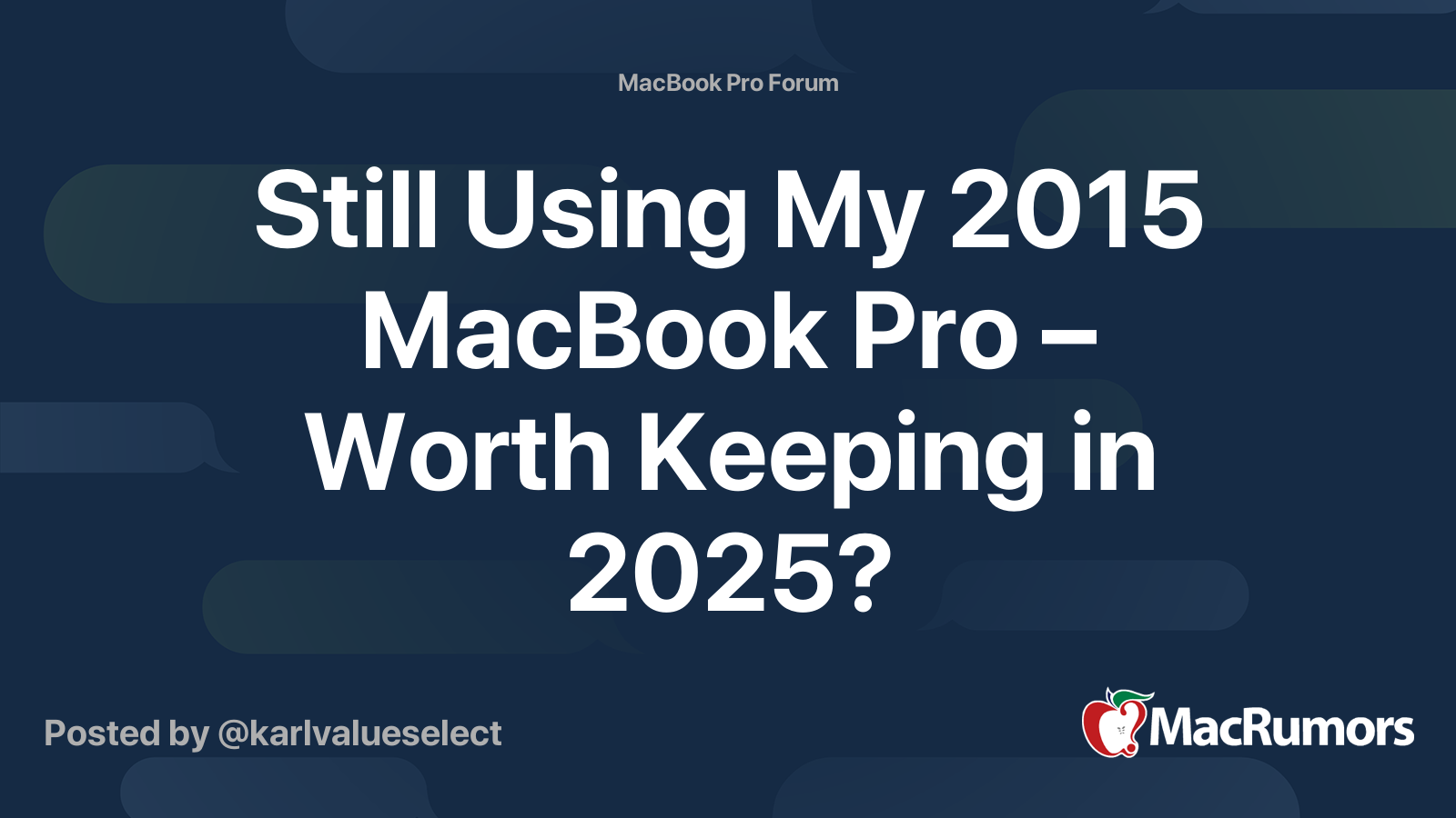 Still Using My 2015 MacBook Pro – Worth Keeping in 2025? | MacRumors Forums