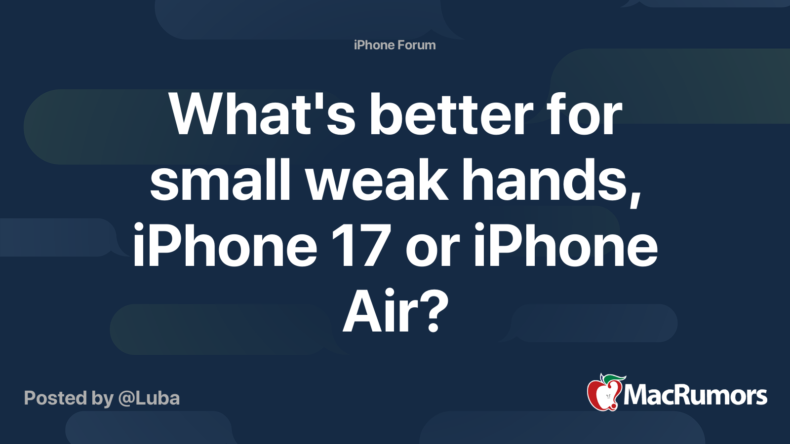 What's better for small weak hands, iPhone 17 or iPhone Air ...