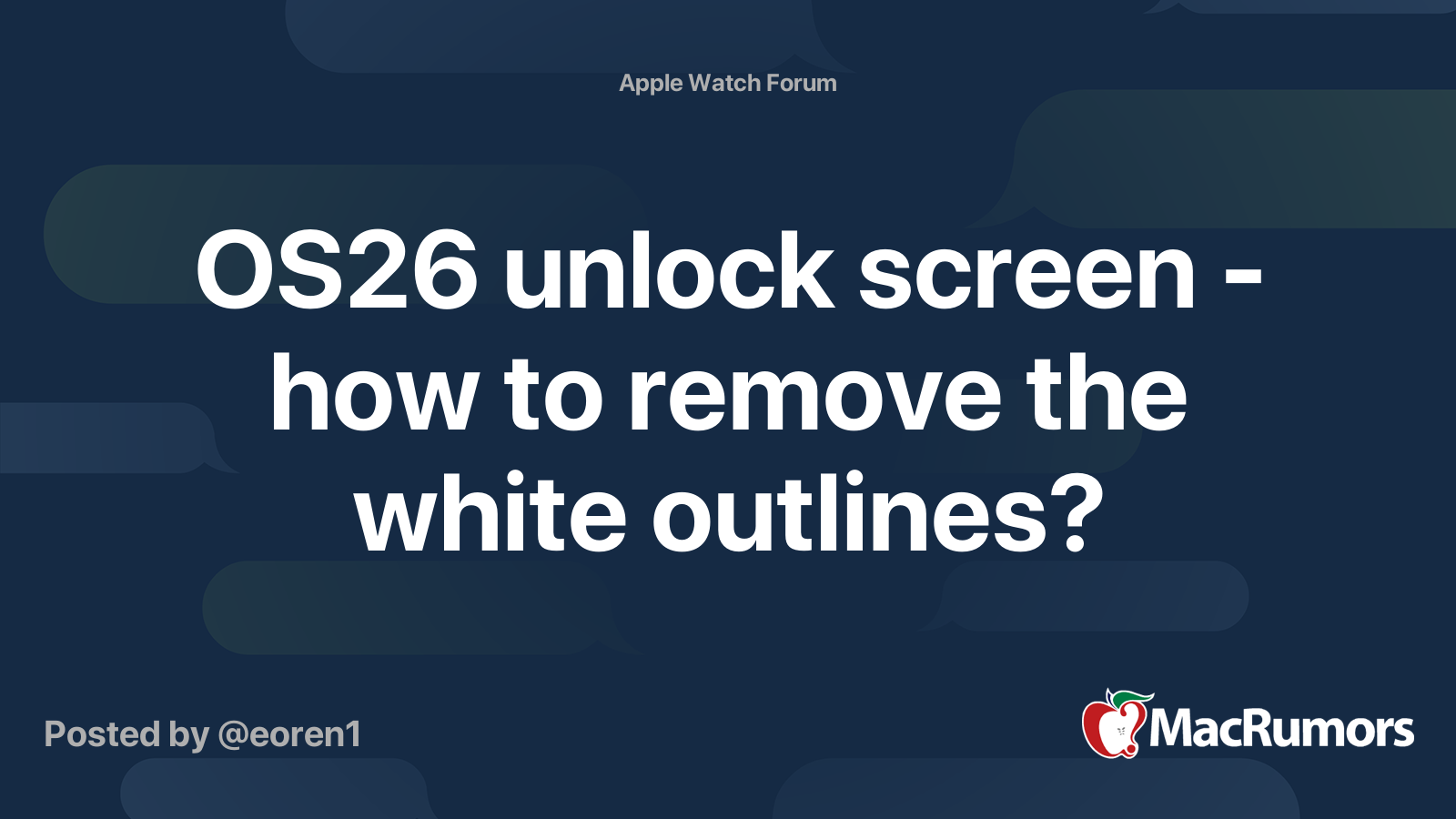 OS26 unlock screen - how to remove the white outlines? | MacRumors Forums