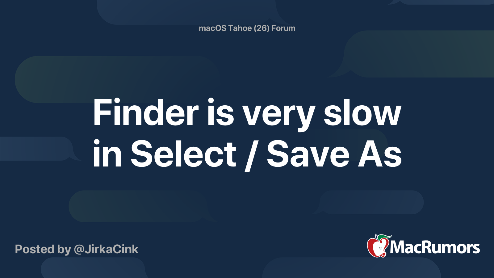 Finder is very slow in Select / Save As | MacRumors Forums