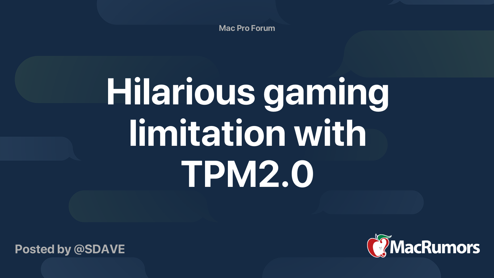 Hilarious gaming limitation with TPM2.0 | MacRumors Forums