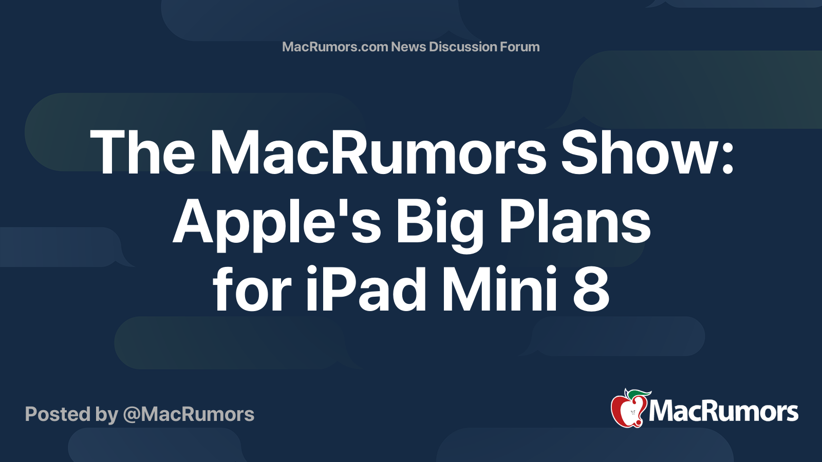 The MacRumors Show: Apple's Big Plans for iPad Mini 8 | MacRumors Forums