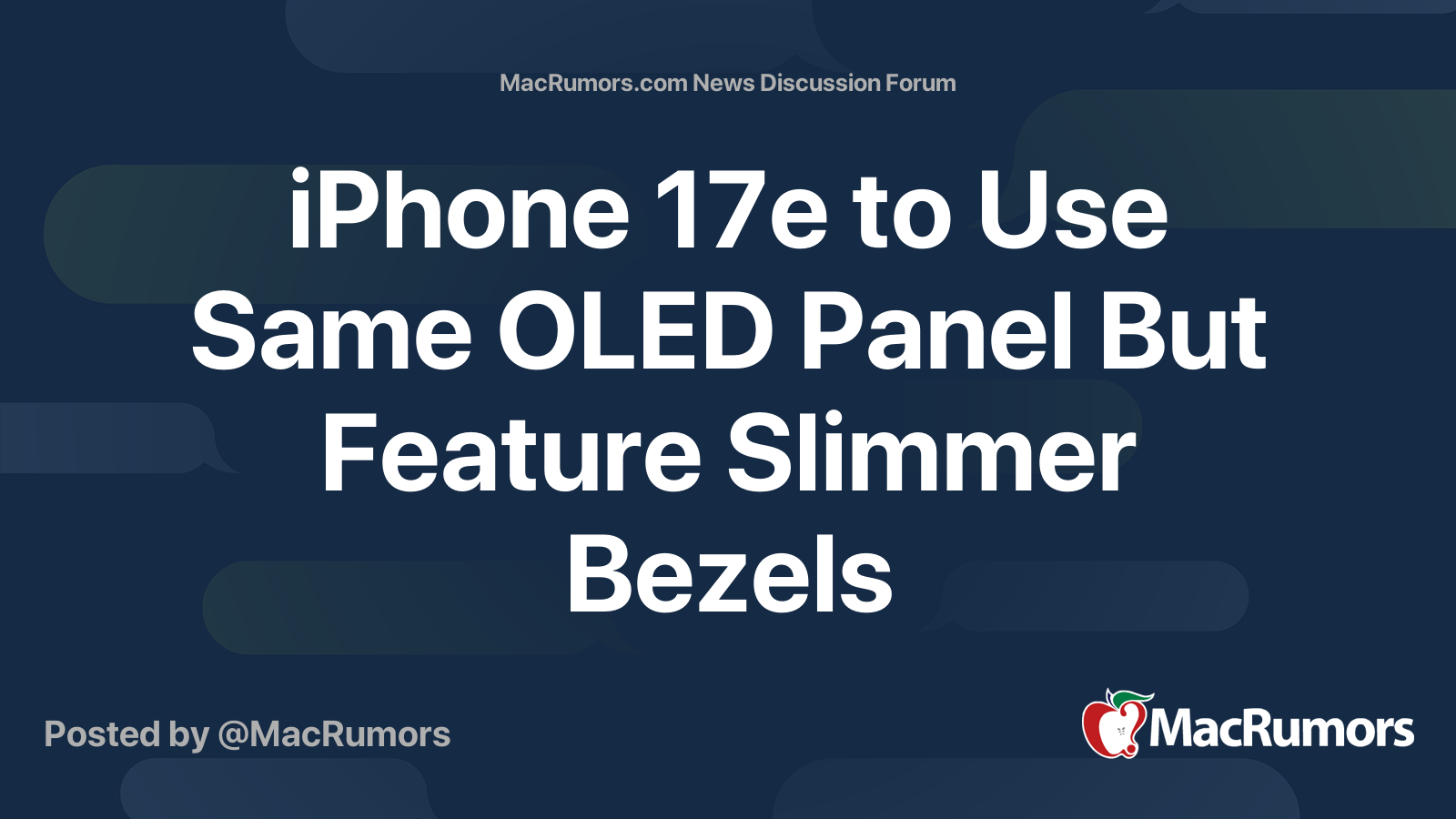 iPhone 17e to Use Same OLED Panel But Feature Slimmer Bezels | Page 3 ...