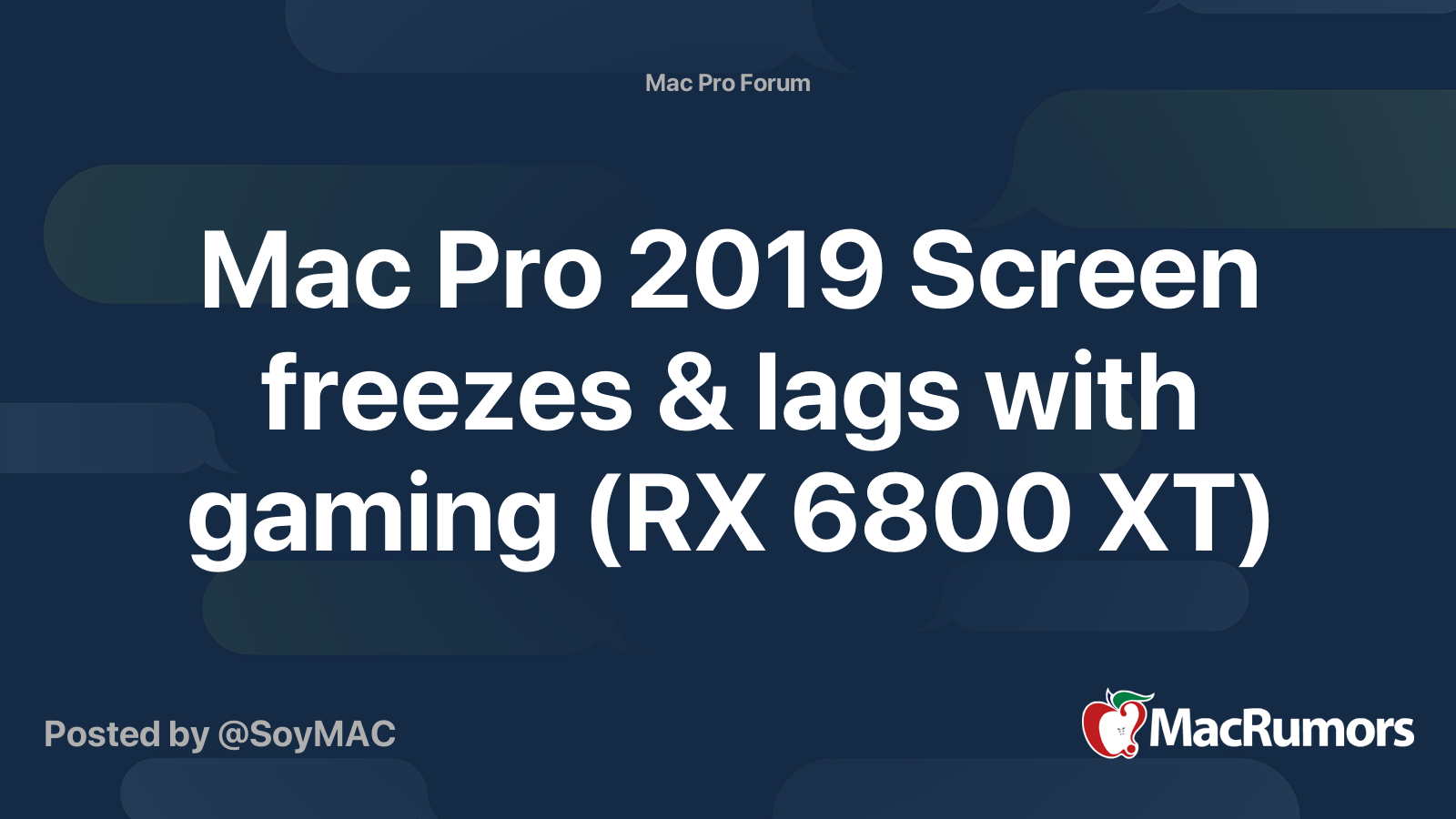Mac Pro 2019 Screen freezes & lags with gaming (RX 6800 XT) | MacRumors ...