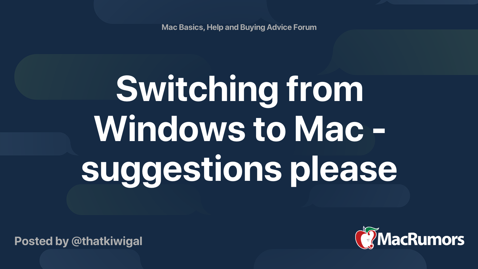 Switching from Windows to Mac - suggestions please | MacRumors Forums
