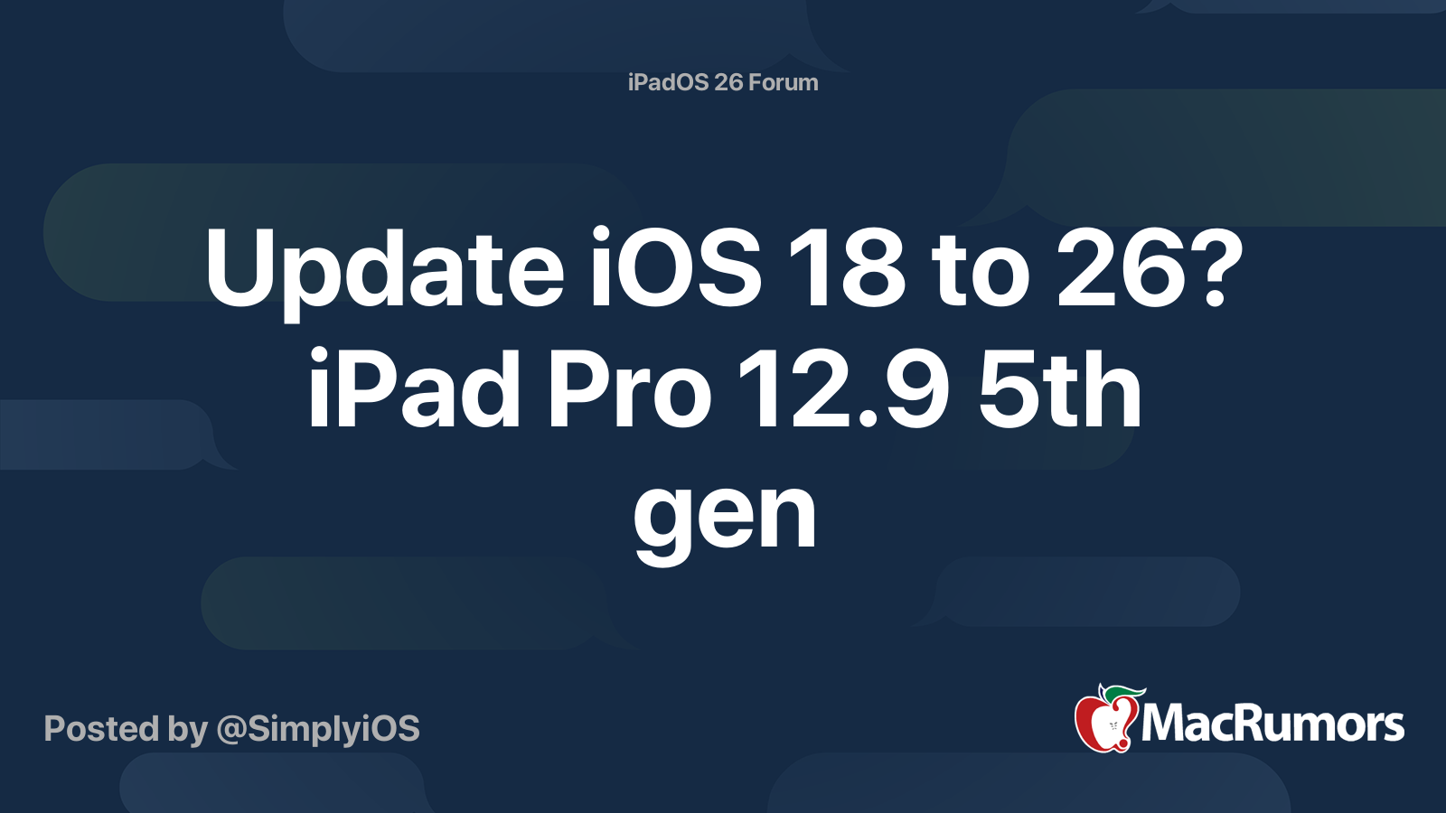 Update iOS 18 to 26? iPad Pro 12.9 5th gen | MacRumors Forums