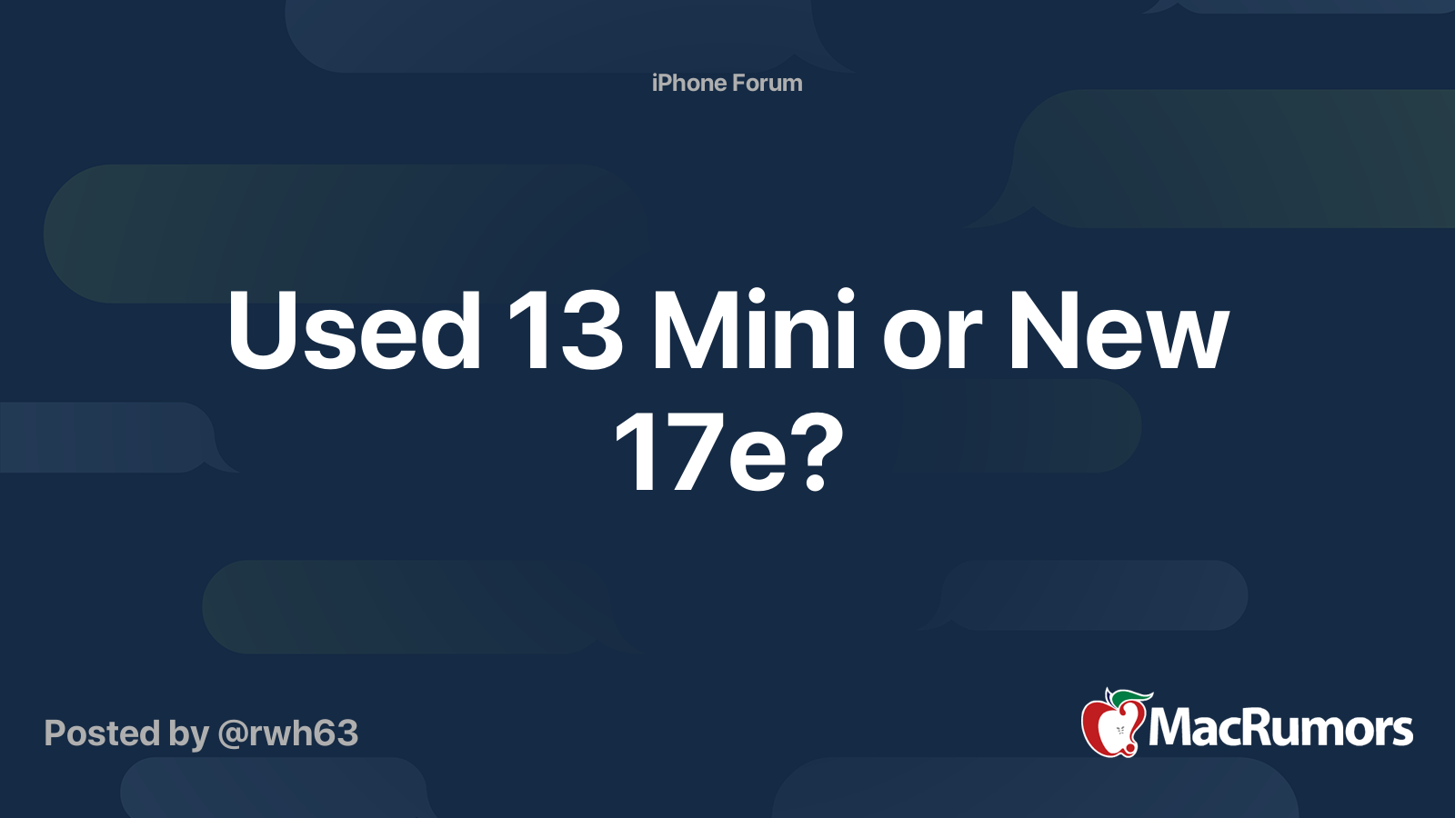 Used 13 Mini or New 17e? | MacRumors Forums