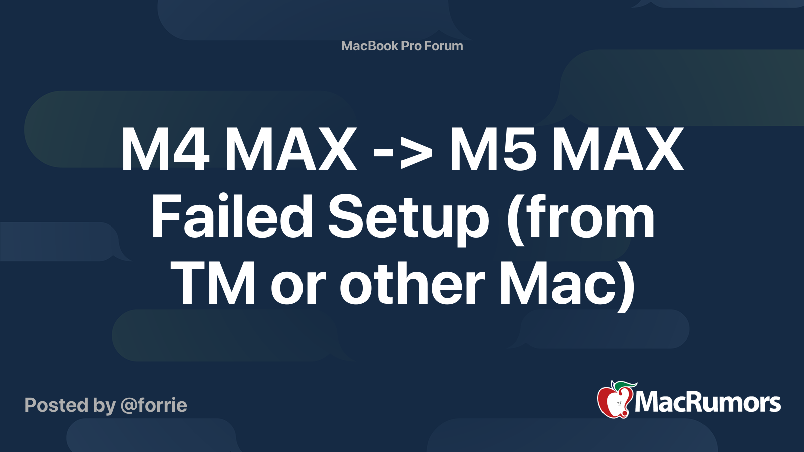 M4 MAX -> M5 MAX Failed Setup (from TM or other Mac) | MacRumors Forums