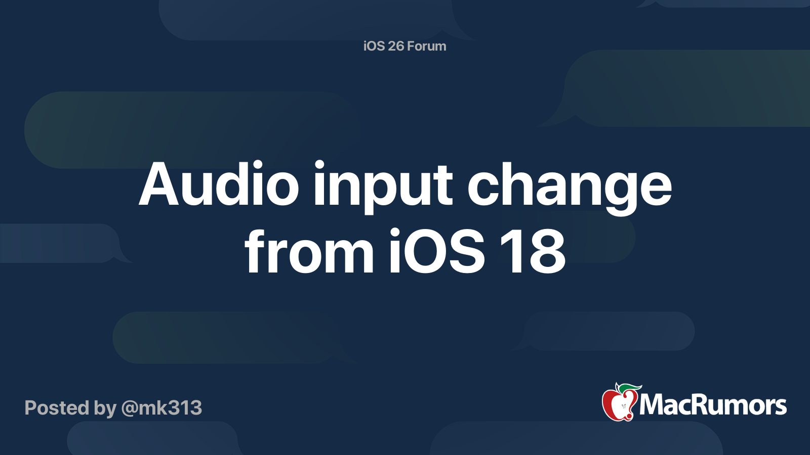 Audio input change from iOS 18 | MacRumors Forums