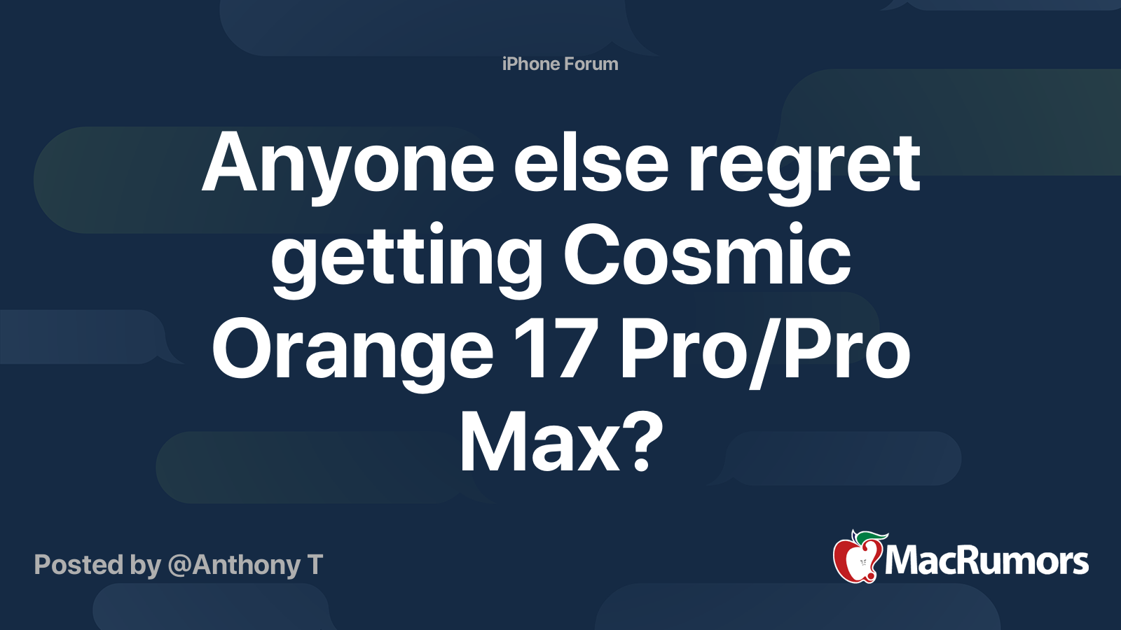 Anyone else regret getting Cosmic Orange 17 Pro/Pro Max? | MacRumors Forums