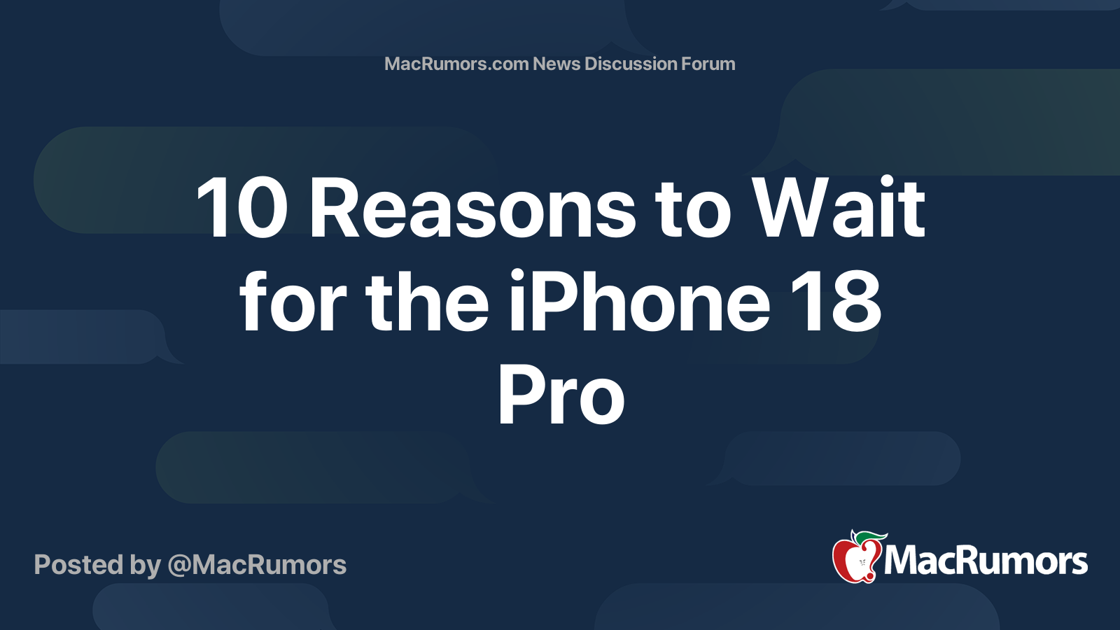 10 Reasons to Wait for the iPhone 18 Pro | Page 3 | MacRumors Forums