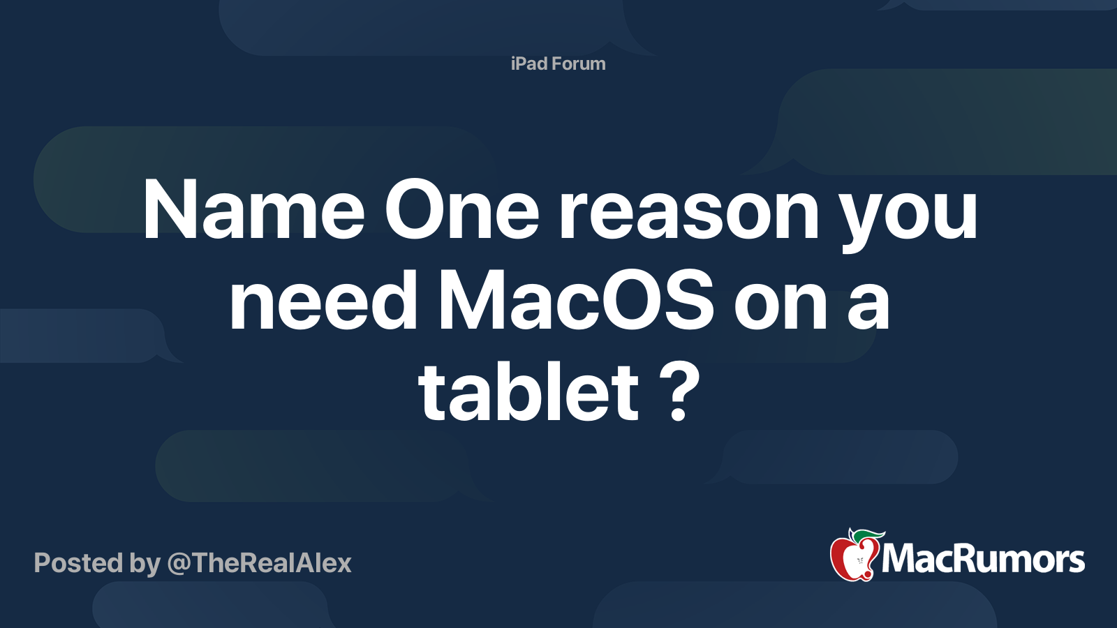 Name One reason you need MacOS on a tablet ? | MacRumors Forums