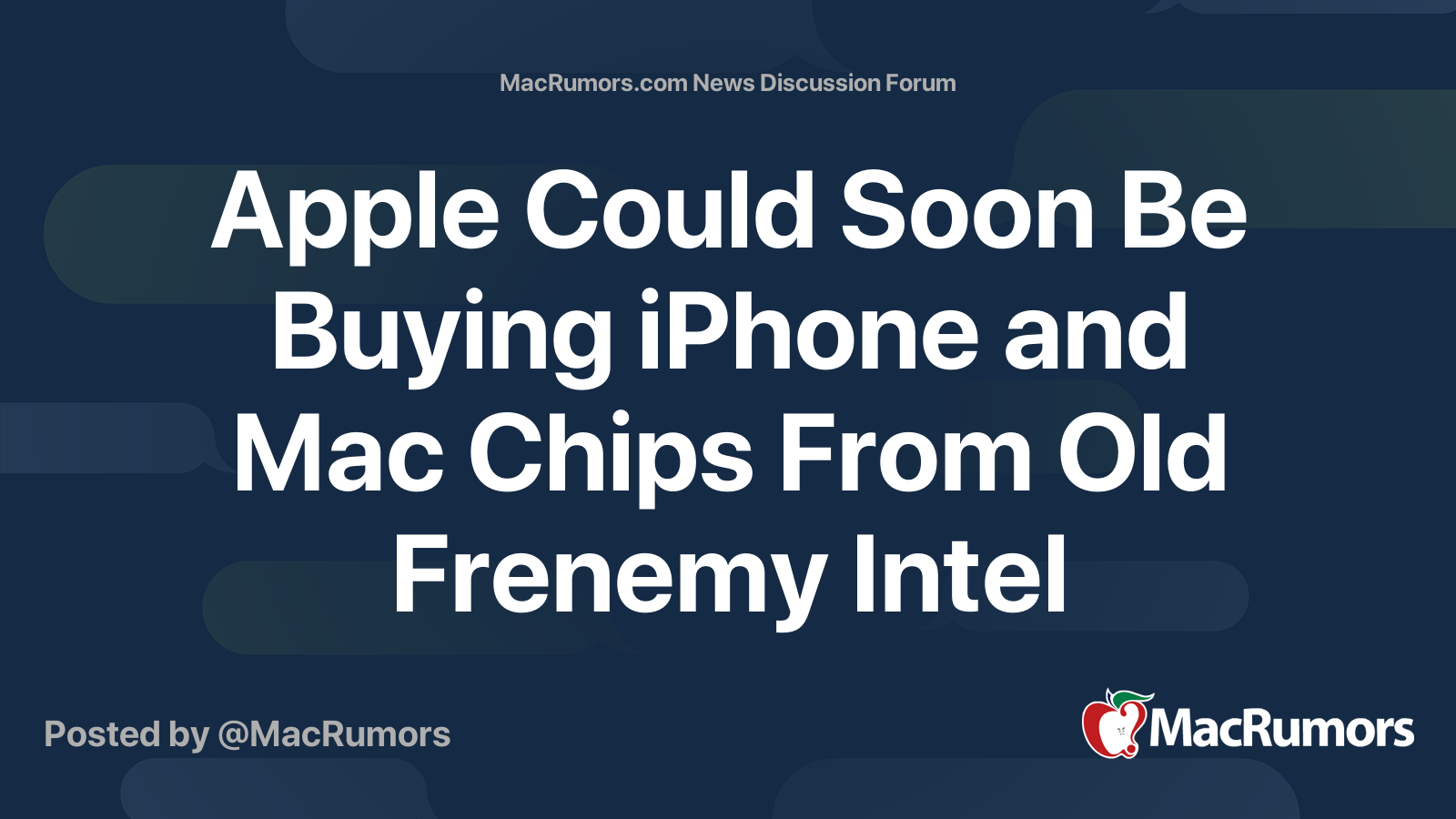 Apple Could Soon Be Buying iPhone and Mac Chips From Old Frenemy Intel ...
