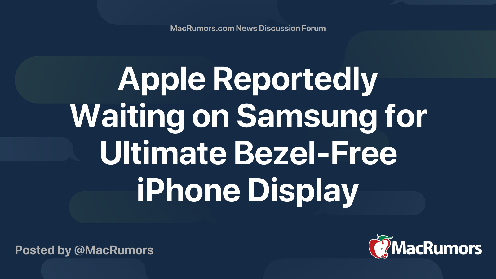 Apple Reportedly Waiting on Samsung for Ultimate Bezel-Free iPhone ...