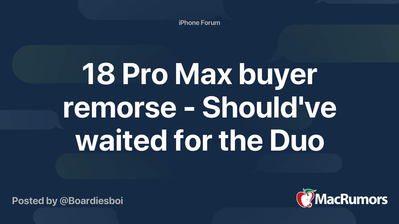 18 Pro Max buyer remorse - Should've waited for the Duo | Page 4 ...