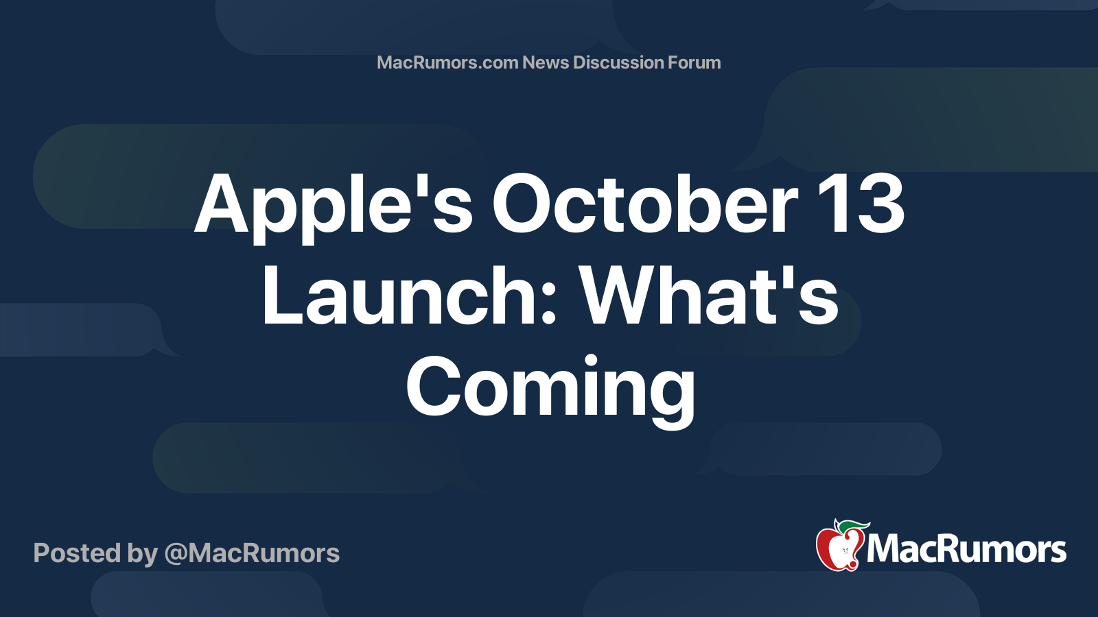 Apple's October 13 Launch: What's Coming | Page 3 | MacRumors Forums