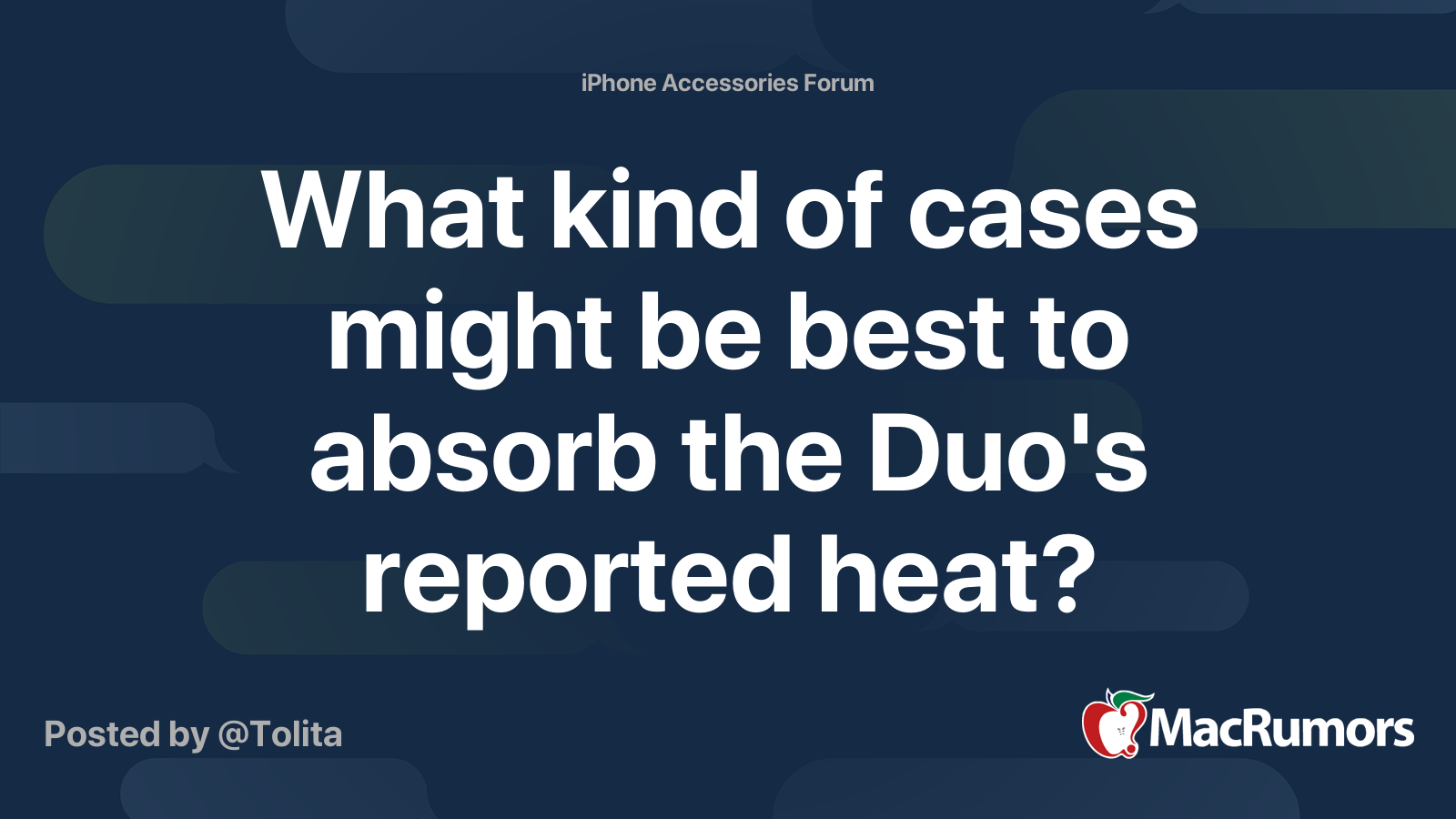 What kind of cases might be best to absorb the Duo's reported heat ...