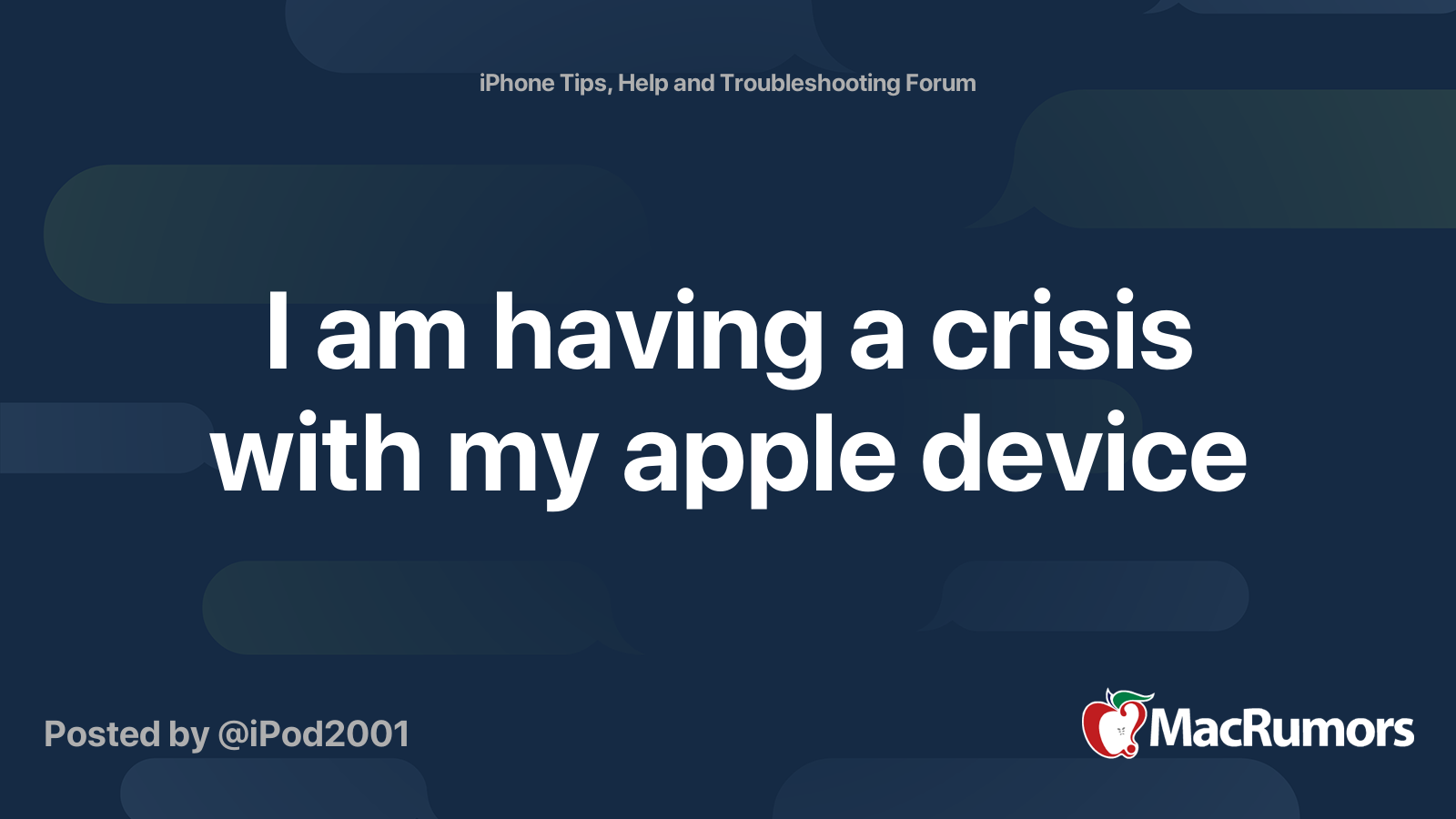 I am having a crisis with my apple device | MacRumors Forums