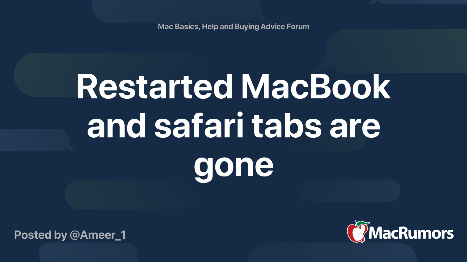 Restarted MacBook and safari tabs are gone | MacRumors Forums