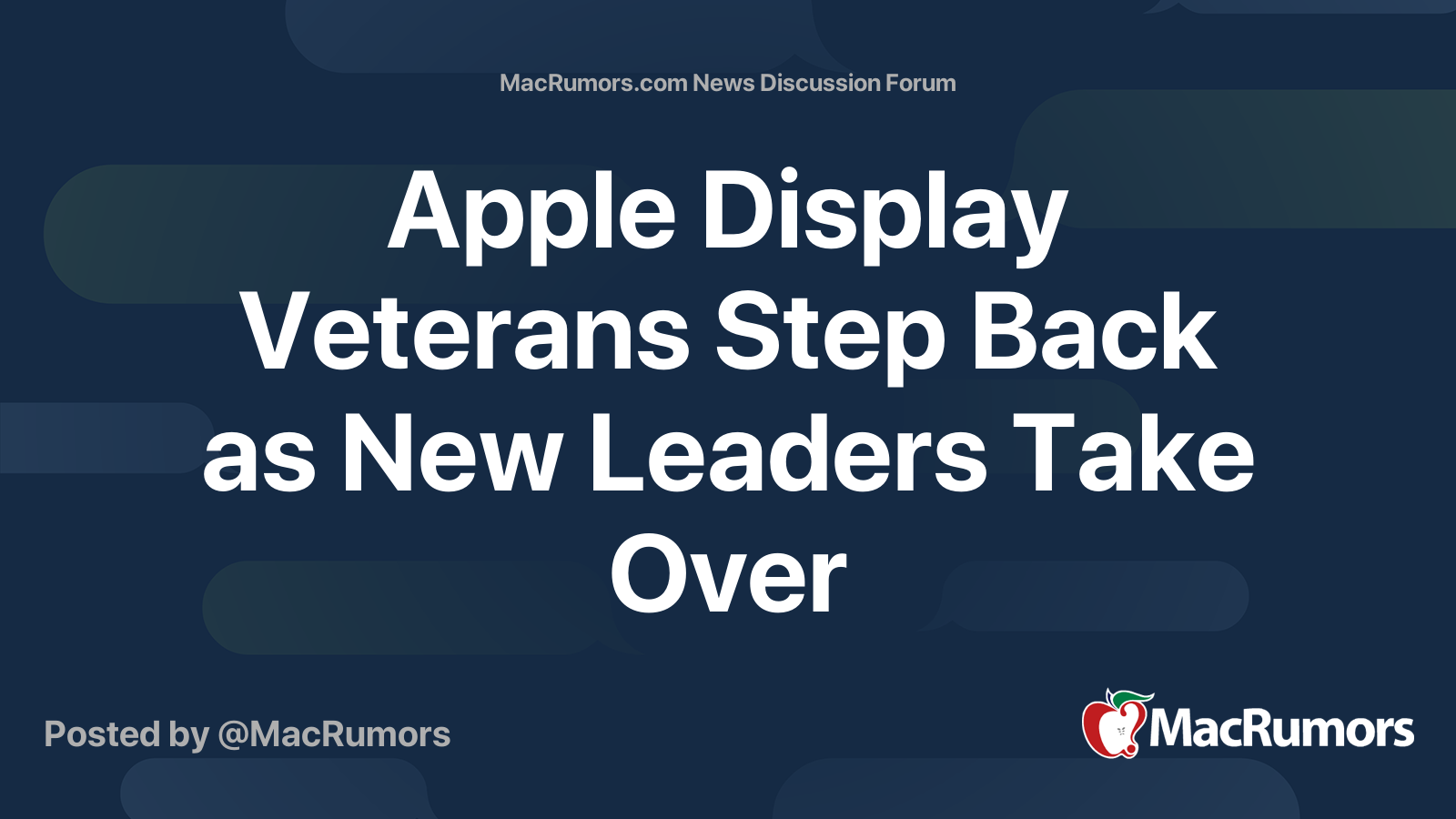 Apple Display Veterans Step Back as New Leaders Take Over | Page 2 ...