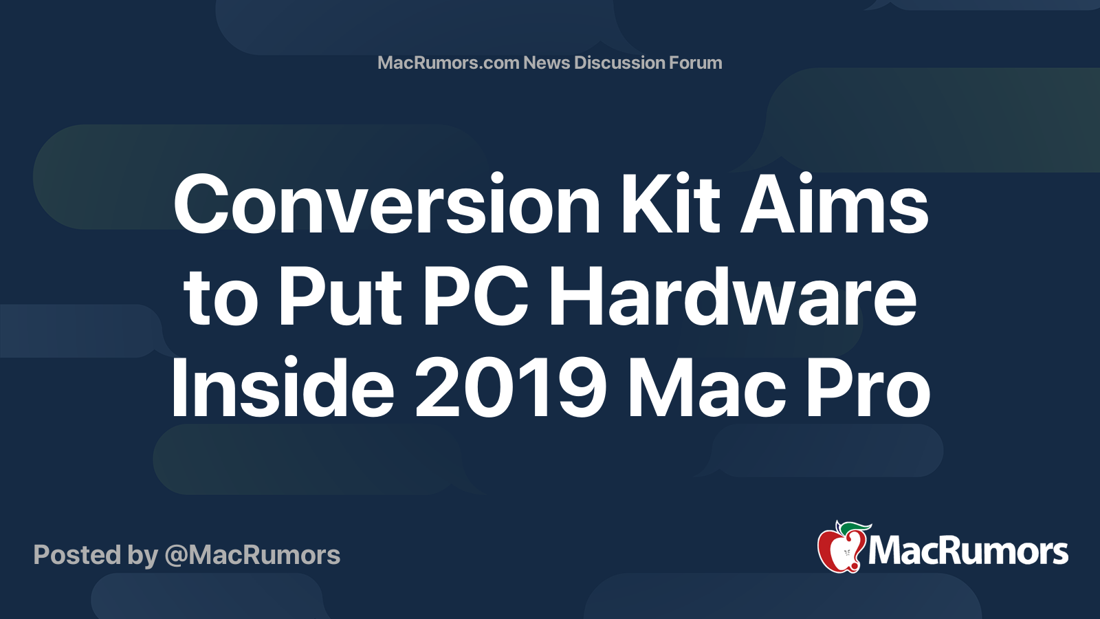 Conversion Kit Aims to Put PC Hardware Inside 2019 Mac Pro | Page 2 ...