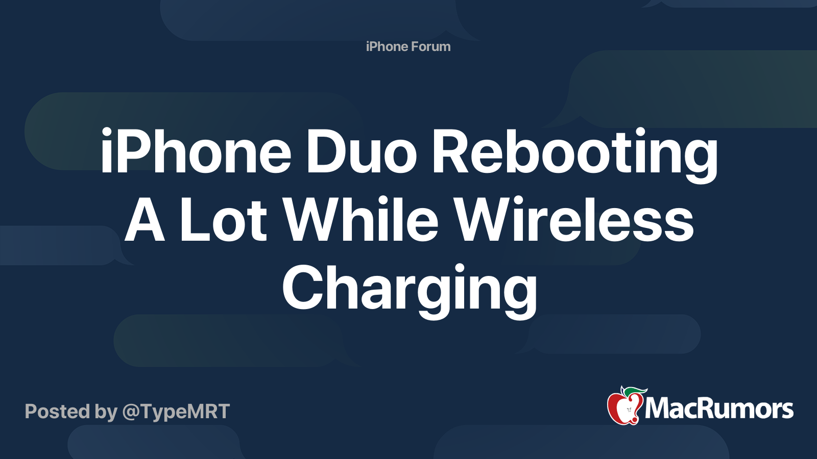 iPhone Duo Rebooting A Lot While Wireless Charging | MacRumors Forums