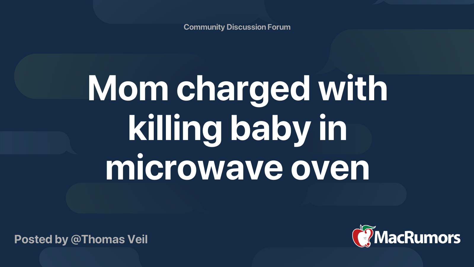 Mom charged with killing baby in microwave oven | MacRumors Forums