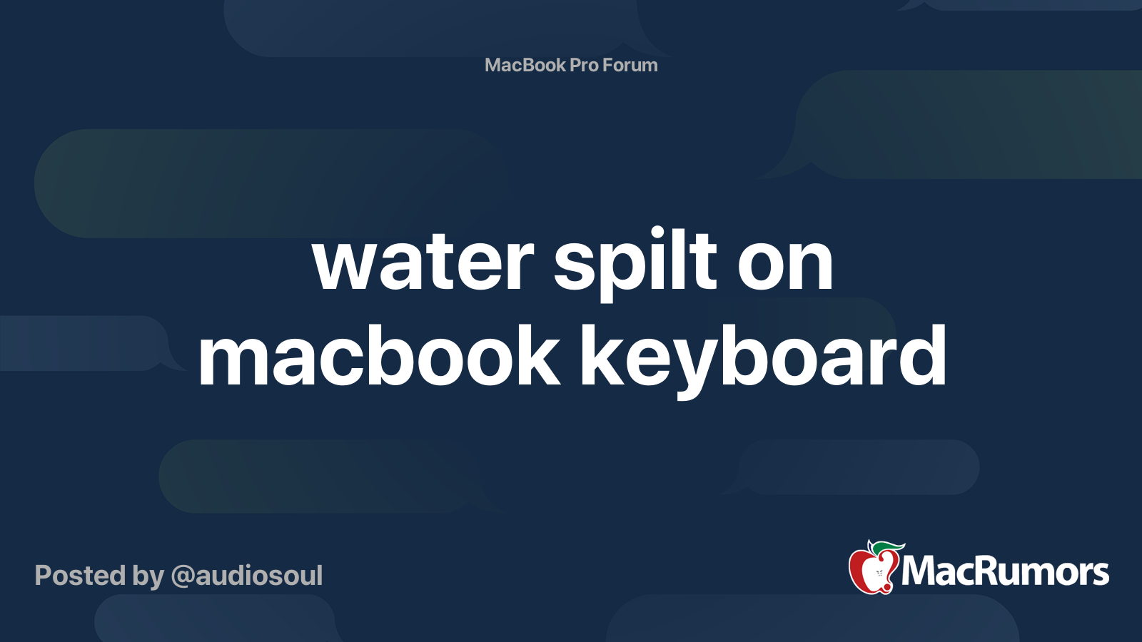 water spilt on macbook keyboard MacRumors Forums