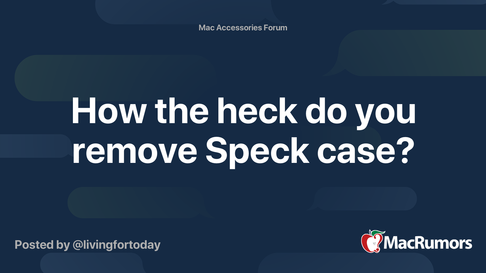 How the heck do you remove Speck case MacRumors Forums