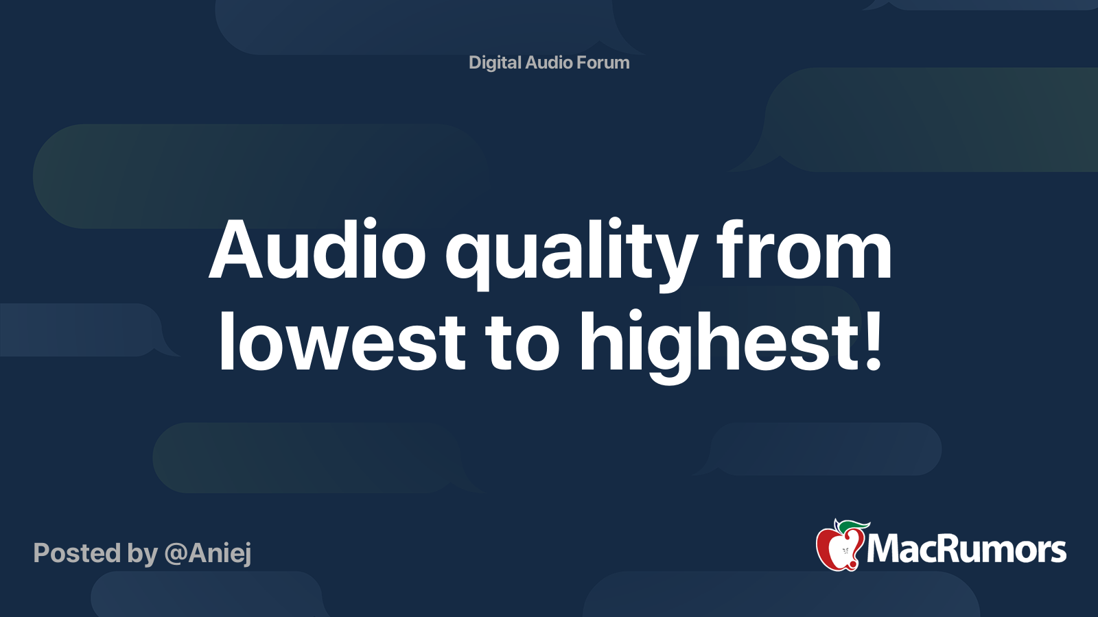 Audio quality from lowest to highest! MacRumors Forums