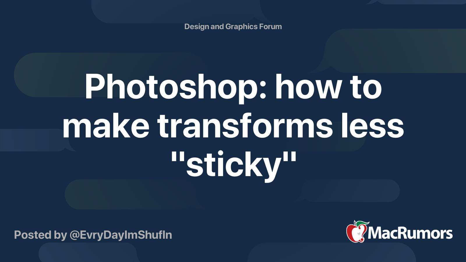 how to make transforms less "sticky" MacRumors Forums