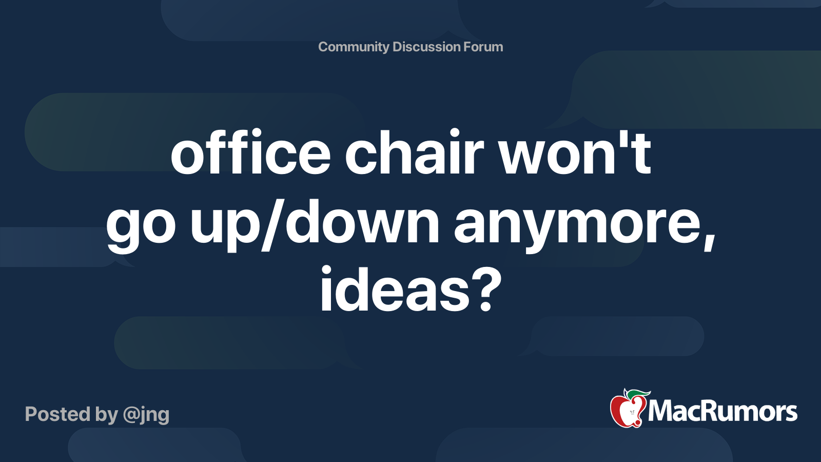 office chair won't go up/down anymore, ideas? | MacRumors Forums