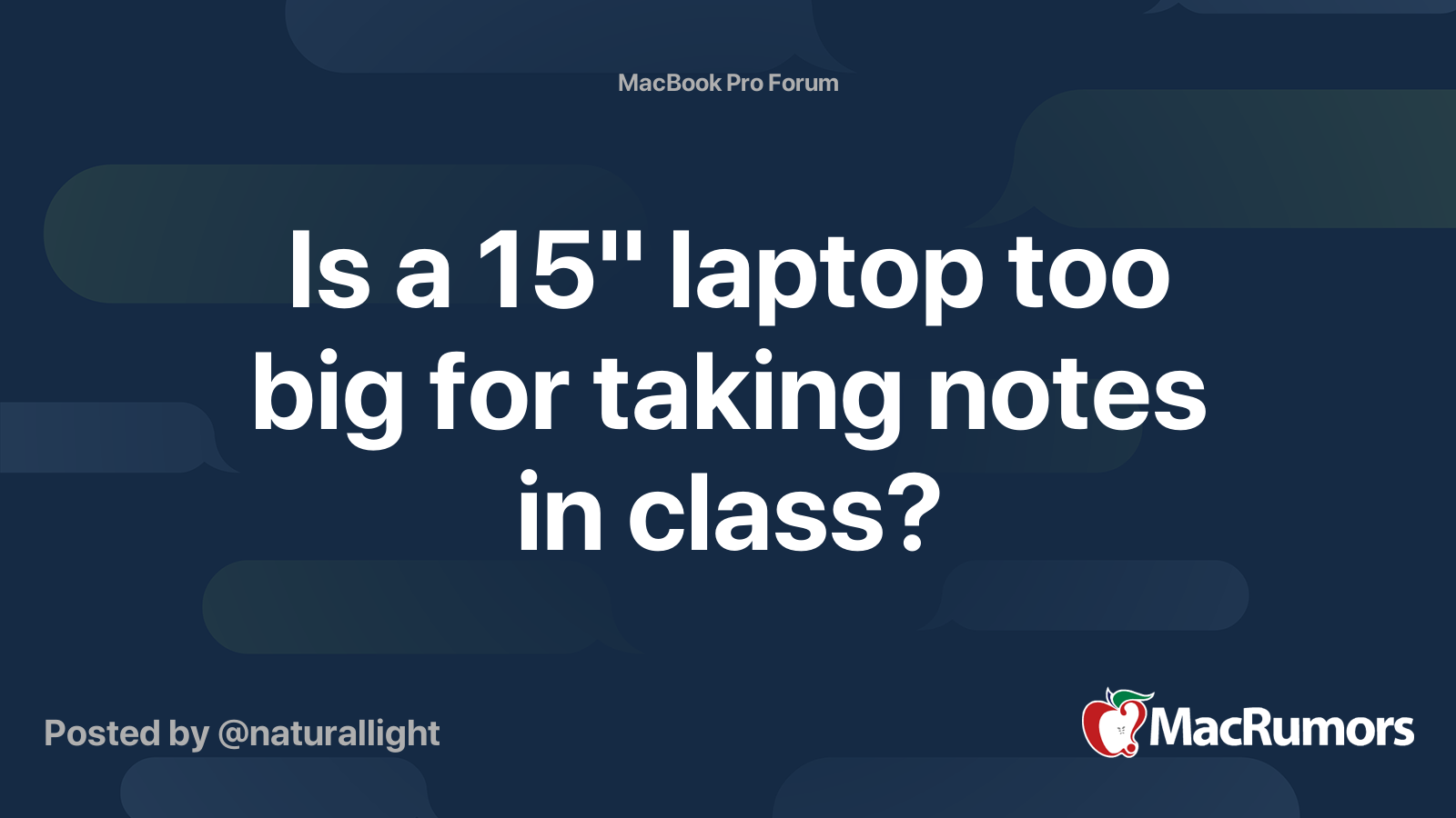 Is a 15" laptop too big for taking notes in class? MacRumors Forums