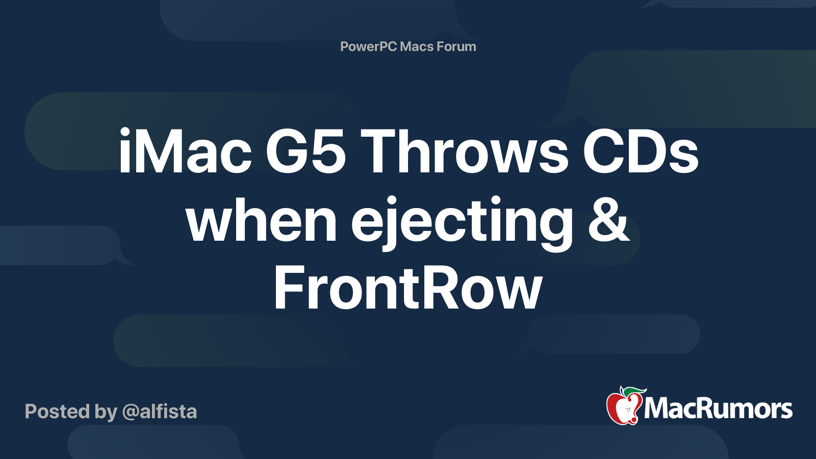 iMac G5 Throws CDs when ejecting & FrontRow MacRumors Forums