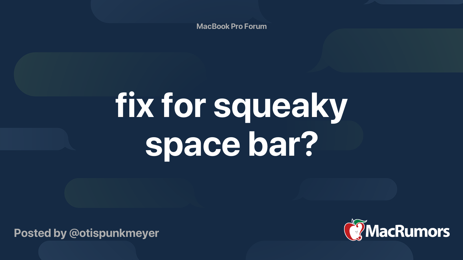 fix for squeaky space bar? MacRumors Forums