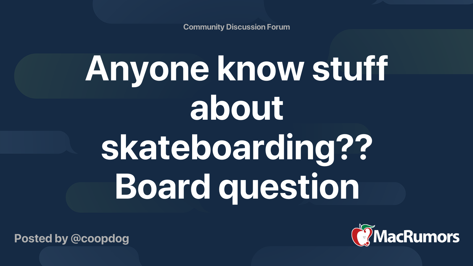 Anyone know stuff about skateboarding?? Board question MacRumors Forums