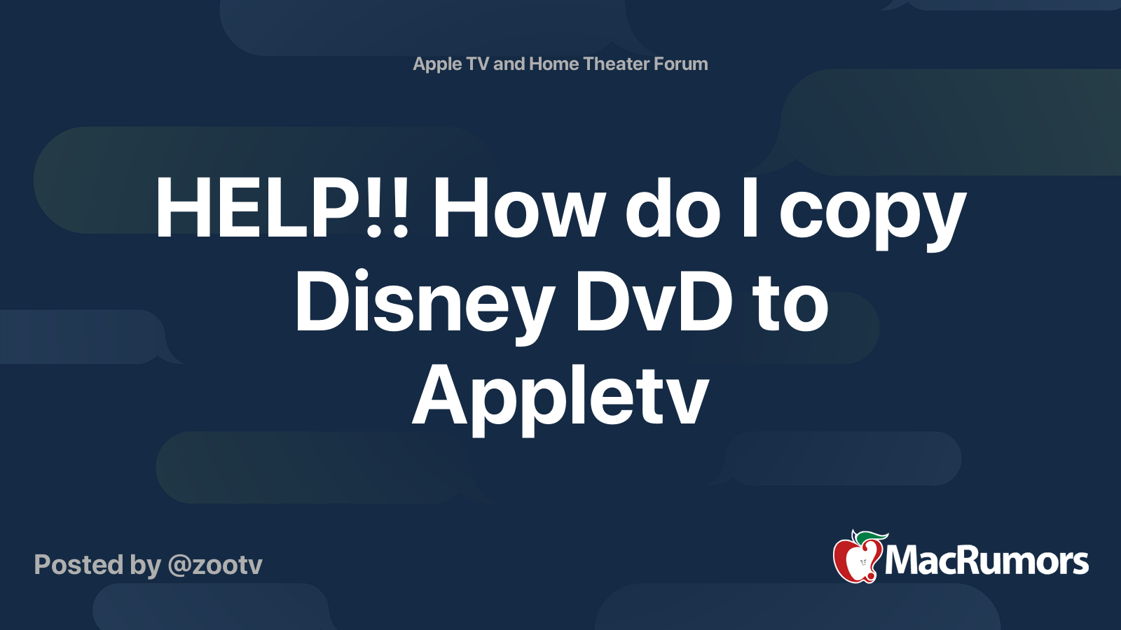 help-how-do-i-copy-disney-dvd-to-appletv-macrumors-forums