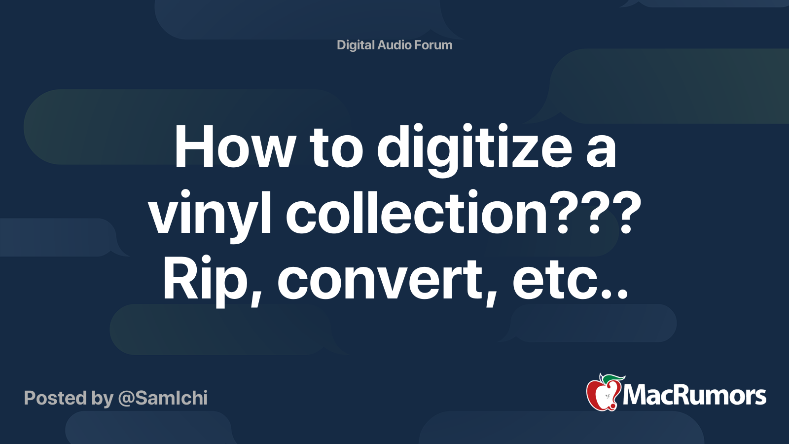 How to digitize a vinyl collection??? Rip, convert, etc.. MacRumors