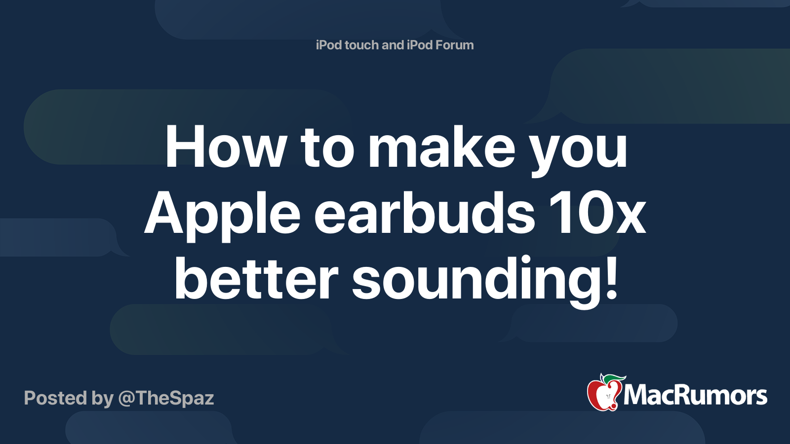 How to make you Apple earbuds 10x better sounding! MacRumors Forums