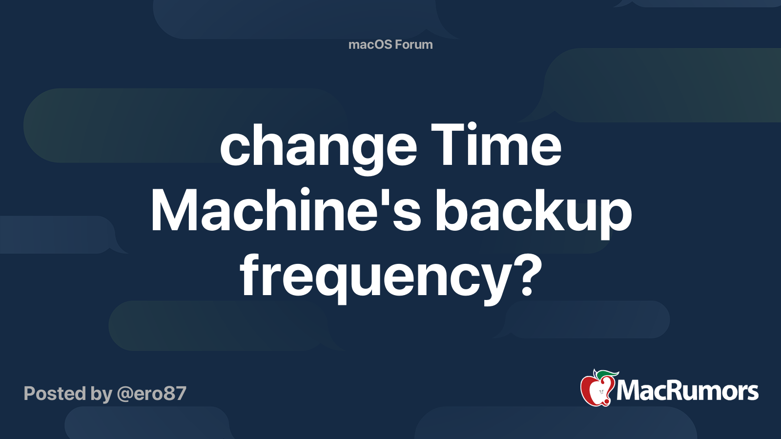 change Time Machine's backup frequency? MacRumors Forums