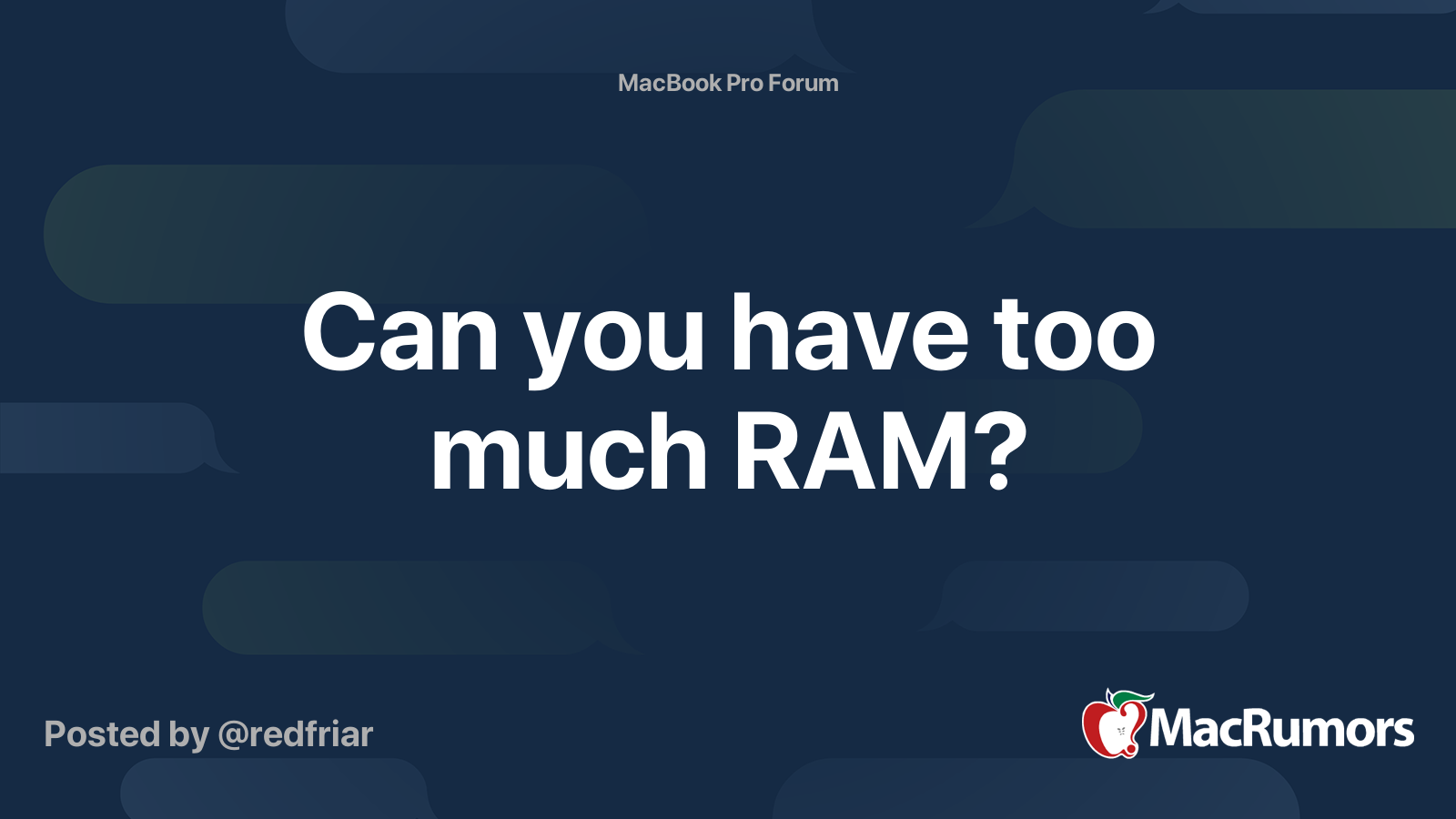 Can you have too much RAM? MacRumors Forums