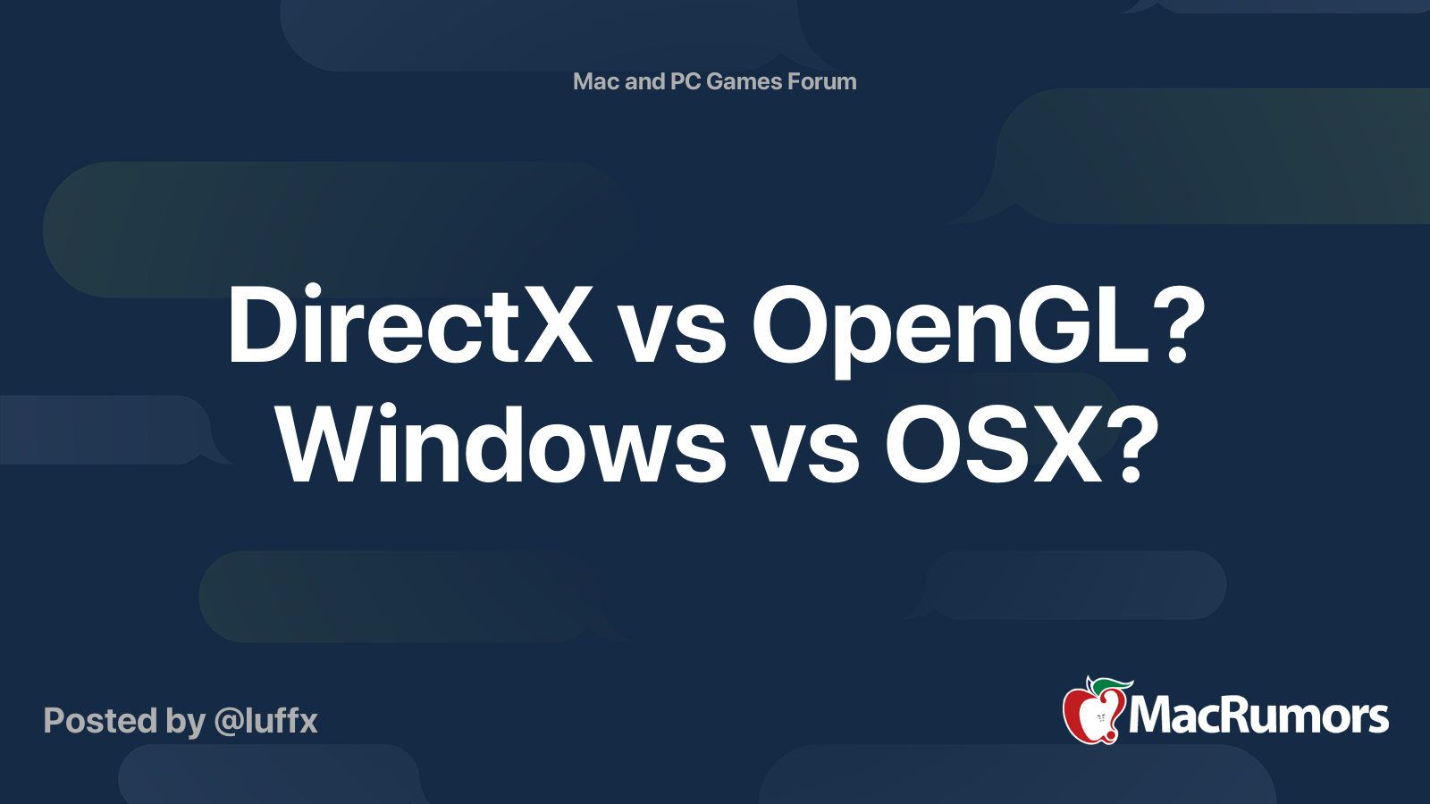 DirectX vs OpenGL? Windows vs OSX? | MacRumors Forums