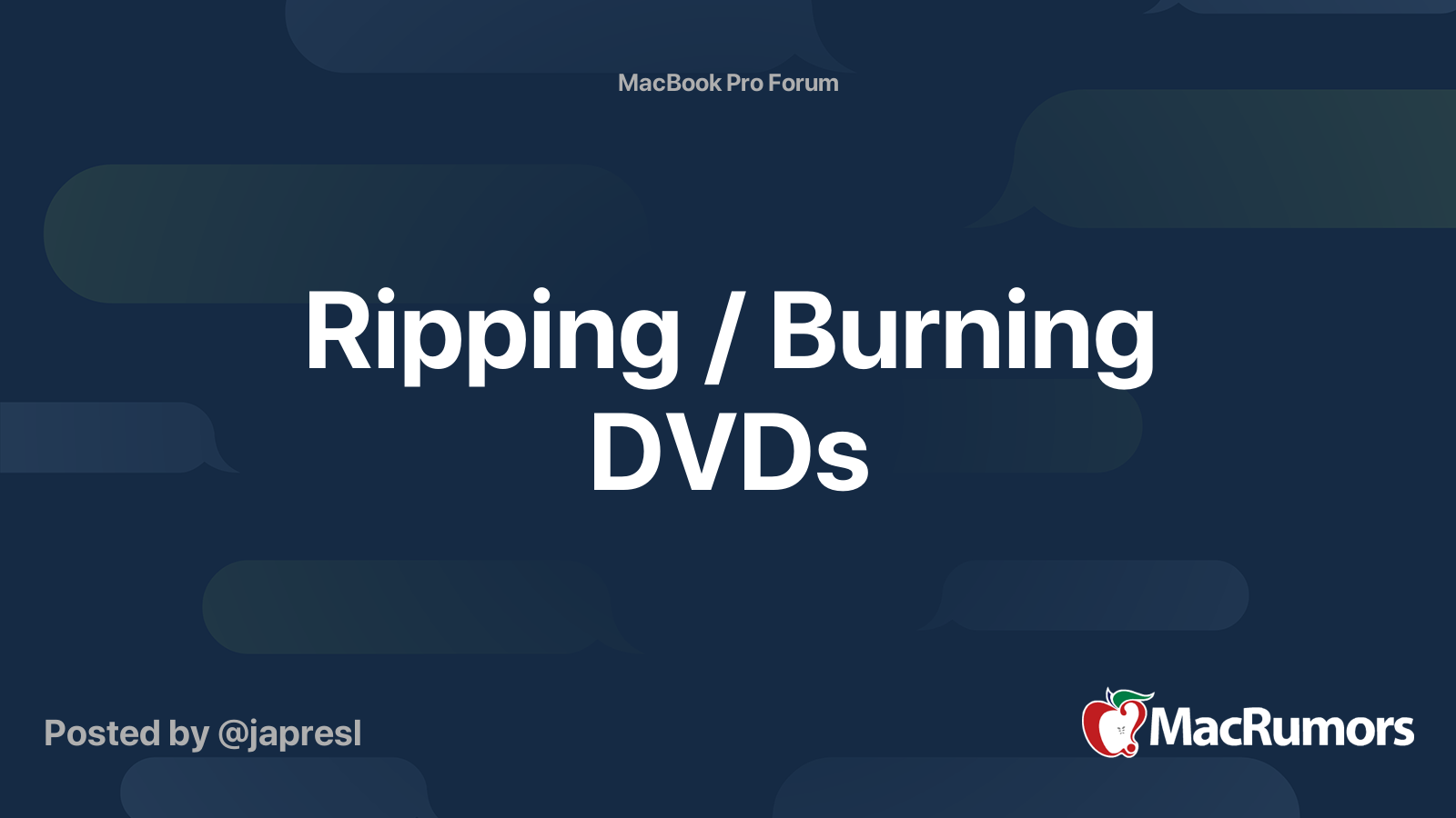 Ripping / Burning DVDs MacRumors Forums