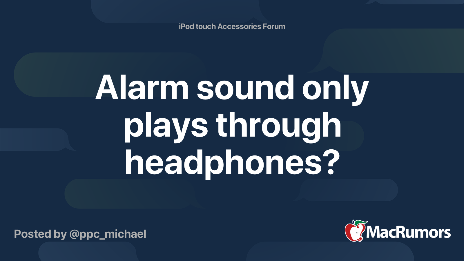 Alarm sound only plays through headphones? MacRumors Forums