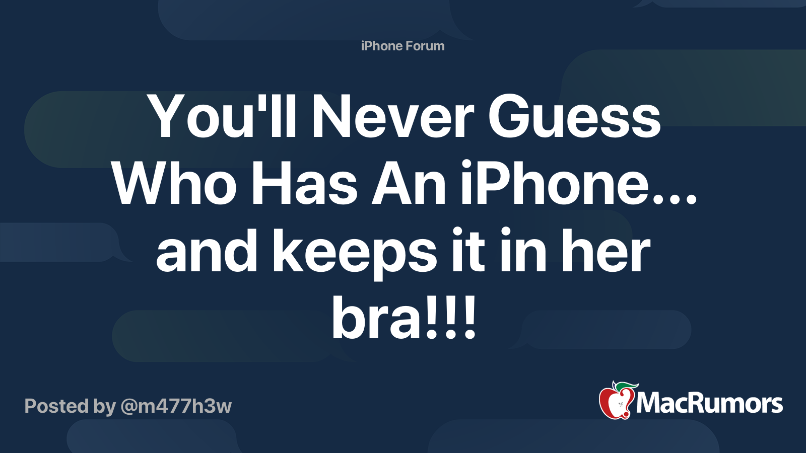 Youll Never Guess Who Has An Iphone And Keeps It In Her Bra Macrumors Forums 9376